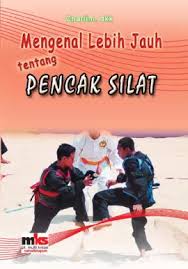 MENGENAL LEBIH JAUH TENTANG PENCAK SILAT