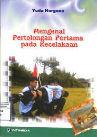 Mengenal Pertolongan Pertama Pada Kecelakaan