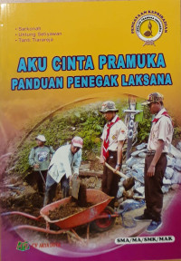 Image of Aku cinta pramuka : panduan penegak laksana