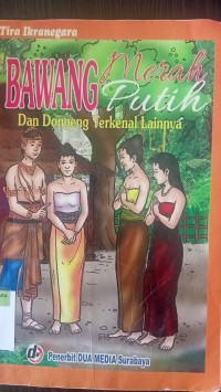 Image of BAWANG MERAH PUTIH: DAN DONGENG TERKENAL LAINNYA