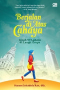 BERJALAN DI ATAS CAHAYA: KISAH 99 CAHAYA DI LANGIT EROPA
