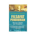 FILSAFAT PENDIDIKAN: MANUSIA, FILSAFAT, DAN PENDIDIKAN