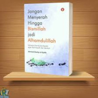 Image of JANGAN MENYERAH HINGGA BISMILLAH JADI ALHAMDULILLAH