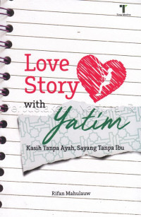 Image of LOVE STORY WITH YATIM: kasih tanpa aya, sayang tanpa ibu
