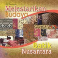 Melestarikan budaya : batik nusantara