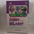 MEMBUAT ROBOT BERSAMA PROFESOR BOLABOT