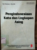 PENGINDONESIAAN KATA DAN UNGKAPAN ASING