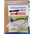 PETUNJUK PRAKTIS  MEMBUAT BANDENG PRESTO