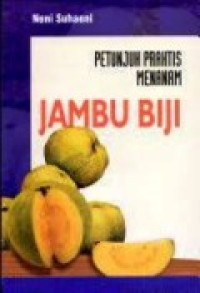 Image of PETUNJUK PRAKTIS MENANAM JAMBU BIJI