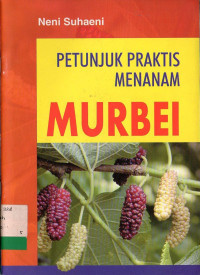 Image of PETUNJUK PRAKTIS MENANAM MURBEI