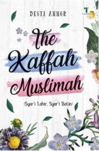 Image of THE KAFFAH MUSLIMAH: (SYAR'I LAHIR, SYAR'I BATIN)