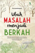 UBAH MASALAH MENJADI BERKAH