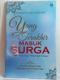 YANG TERAKHIR MASUK SURGA